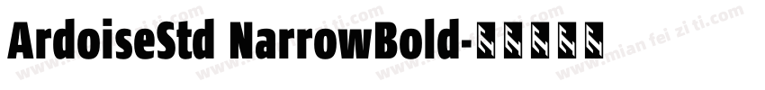 ArdoiseStd NarrowBold字体转换